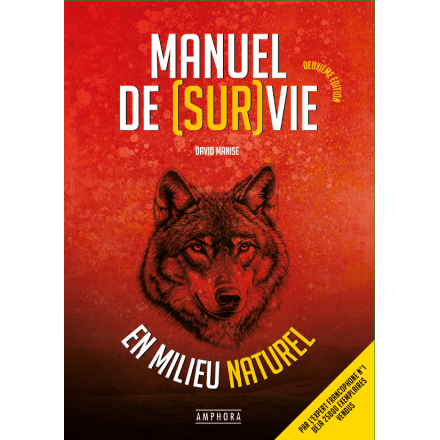 Manuel de survie en milieu naturel - 2ème édition